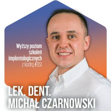 Michał Czarnowski – Mentor nowoczesnej implantologii